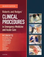 Roberts and Hedges&#039; Clinical Procedures in Emergency Medicine and Acute Care